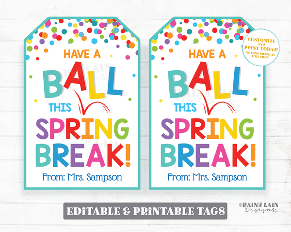 Have a Ball This Spring Break Tags Easter Beach Ball Bouncy Ball Tag Gift Preschool Classroom Student Kids Non-Candy Printable Editable Tag