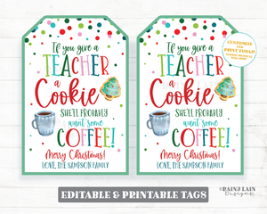 Teacher Christmas Gift Tag If you give a teacher a cookie they will probably want some coffee tags Holiday cookies and coffee tags thank you