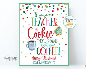 Teacher Christmas Cookies and Coffee Sign If you give a teacher a cookie they will probably want some coffee sign Holiday lounge room sign