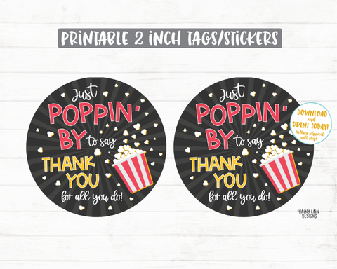 Popcorn Thank You Tags, Just Poppin By to Say Thank You Stickers, Popping by Gift Tag teacher, Staff, Employee Appreciation, Popcorn Labels