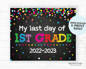 Last Day of 1st Grade Sign First Grade End of School Year Chalkboard Printable Rainbow Confetti School's Out Summer