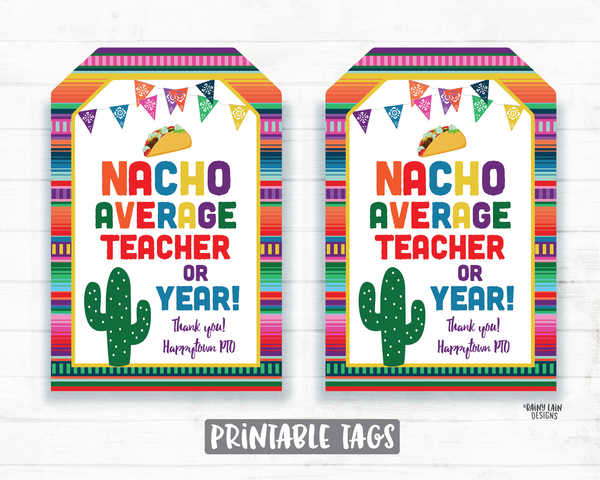 Nacho Average Teacher Tag, Nacho Average Year, 2020 Appreciation Chips Tag Taco Tag Cactus Teacher Appreciation Teacher thank you PTO School