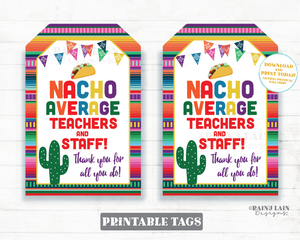 Nacho Average Teachers and Staff Tag Teacher Appreciation Gift Teacher Thank You Nacho Average Staff Chips Printable PTO School