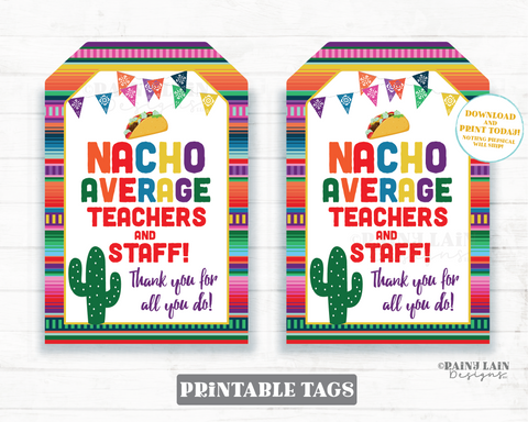 Nacho Average Teachers and Staff Tag Teacher Appreciation Gift Teacher Thank You Nacho Average Staff Chips Printable PTO School