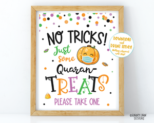 No tricks just some Quaran-Treats Sign Trick or Treat Table Sign Quarantine Halloween Sign Social Distancing 2020 Mask Sign Please take one