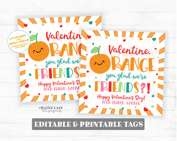 Orange You Glad We're Friends Valentine Tags Cutie Clementine Tangerine Preschool Classroom Printable Editable Easy Kids Non-Candy Valentine