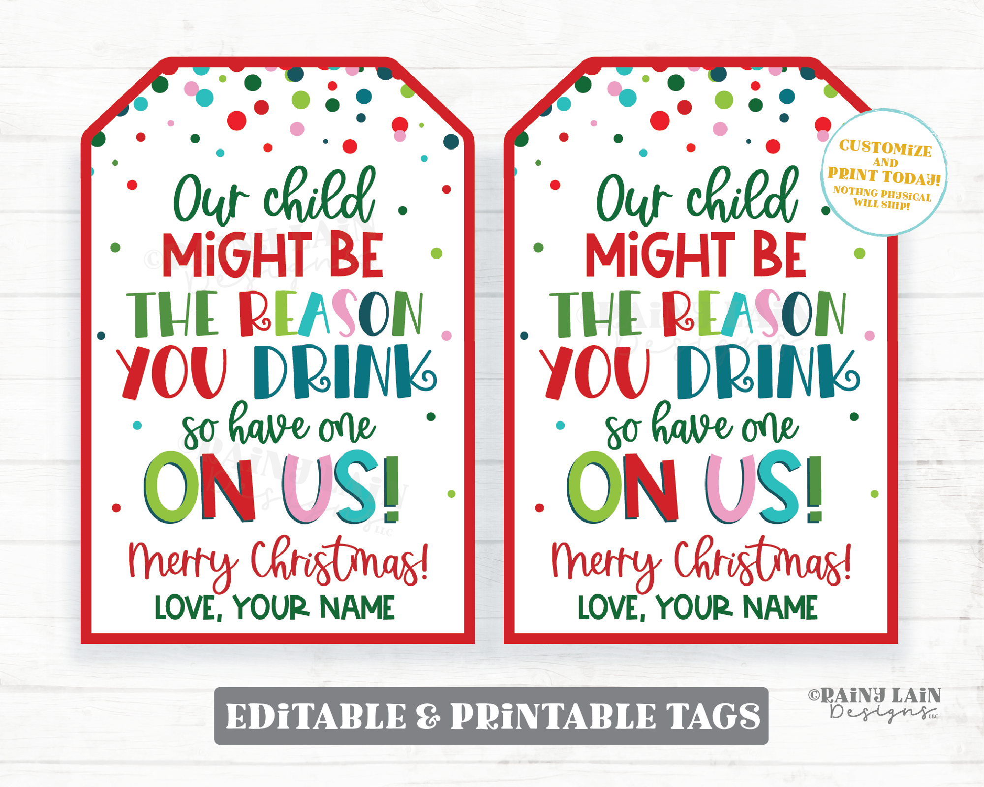 Our Child Might be the Reason you Drink Tag Christmas Gift Tags Holiday Teacher Childcare Nanny Wine Beer Bar Drink Spirits Liquor Funny