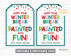 Winter Break is Painted with Fun Tag Holidays Paint Gift Tag Christmas Painting Finger Paint Student Classroom Preschool Kids Editable