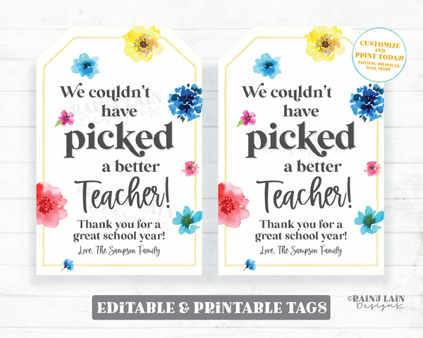 Couldn't Have Picked a Better Teacher End of School Year Gift Tags Flowers Plants Seeds Teacher Staff Employee Appreciation PTO Colorful