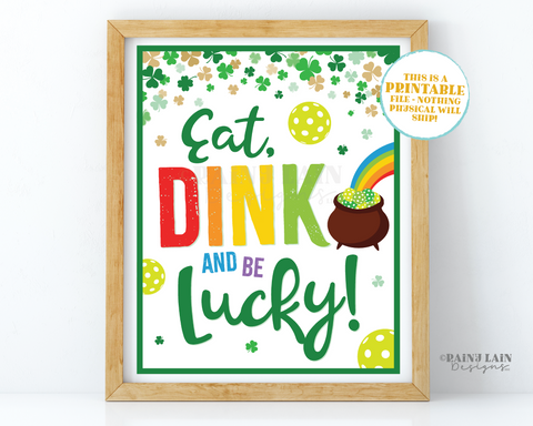 Eat Dink and Be Lucky Pickleball Sign St Patrick's Day Pickleball Sign Club Tournament Round Robin Flyer Signage Printable Digital Instant