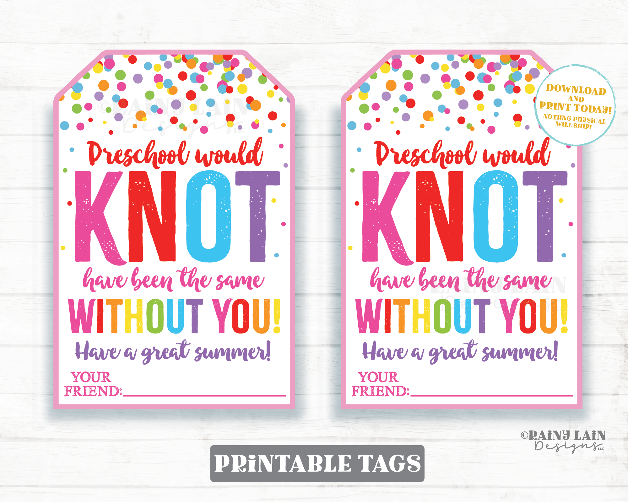 Preschool Would Knot Have Been the Same Without You Tag Summer End of –  Rainy Lain Designs LLC