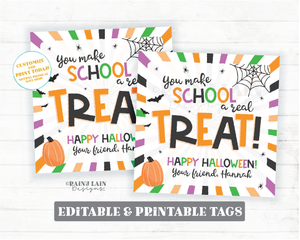 You Make School a Real Treat Halloween Gift Tag Trick or Treat Favor From Teacher To Student Classroom School Staff Principal Co-Worker PTO