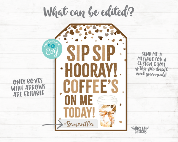 Coffee Gift Tag, Sip Sip Hooray Coffee's on Me Today Tag, Employee Appreciation, Company, Staff Co-Worker Corporate Coffee Teacher Thank you