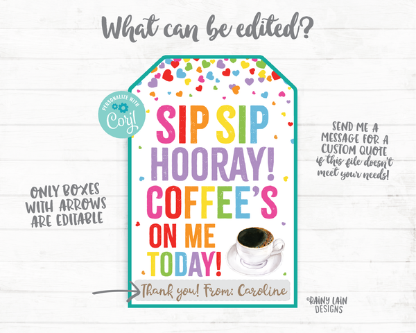 Sip Sip Hooray Coffee's on Me Today Tag, Coffee Gift Tag, Employee Appreciation, Company, Staff Co-Worker Corporate Coffee Teacher Thank you