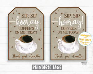 Coffee Gift Tag Sip Sip Hooray Coffee's on me Today Tag Co-worker Employee Appreciation Tag Company Staff Corporate Teacher Thank you School