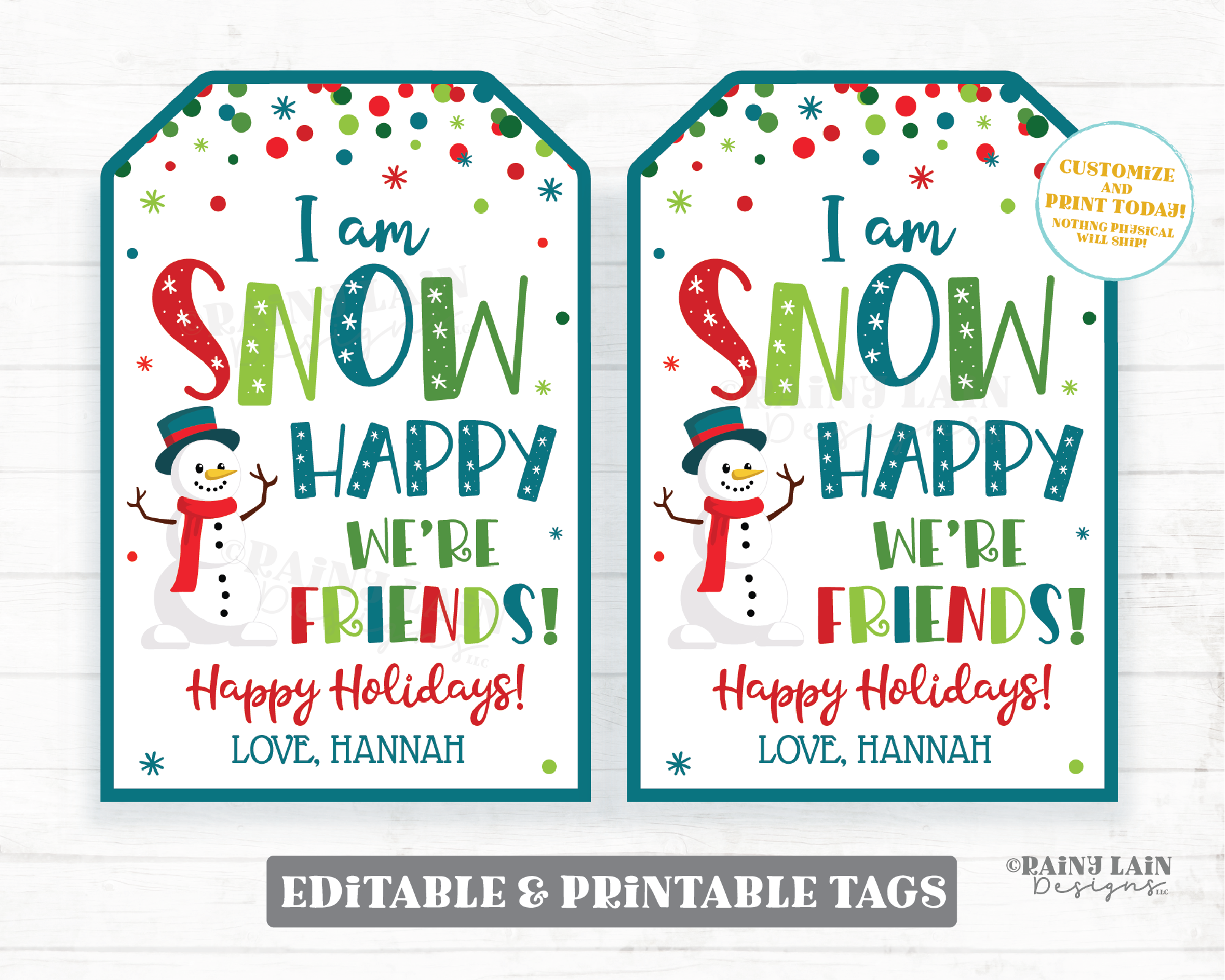 I am SNOW glad we're friends Tag Happy we are friends Printable Winter Christmas Editable Holiday Favor Snowman Student Classroom Gift Tag