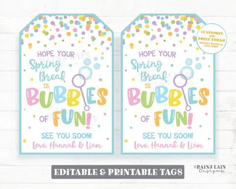 Hope your Spring Break is Bubbles of Fun Tags Easter Spring School Gift Tag Bubbles Favor Classroom Preschool Printable Kids Teacher Student