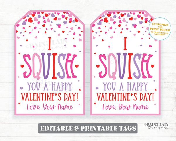 I Squish You Happy Valentine's day Tag Squishy Toy Squishee Squeeze Squishie Valentine Editable Classroom Preschool Printable Kids Non-Candy
