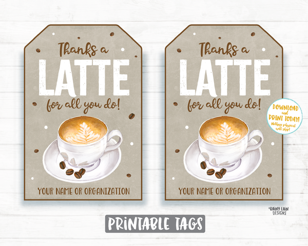 Thanks a Latte Tag Latte for all you do tag Coffee Gift Tag Employee Appreciation Tag Company Staff Co-Worker Corporate Teacher Thank you
