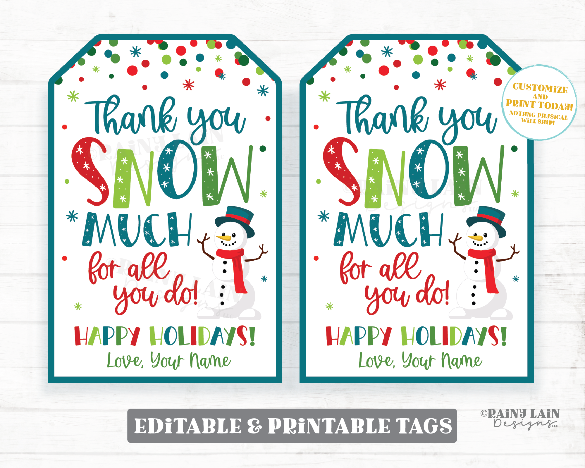 Thank you SNOW much for all you do Tag Printable Winter Christmas Editable Holiday Favor Snowman Confetti Teacher Staff PTO Employee
