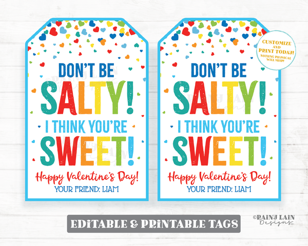 Valentine  Don't be Salty I think you're Sweet Tag Sweet n Salty Chips Pretzels Crackers Snack Mix Gift Preschool Classroom Printable