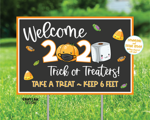 Welcome Trick or Treaters Halloween Yard Sign, Welcome 2020 Halloween Sign, Hand Sanitizer Trick or Treat Quarantine Social Distancing, 2020