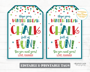 Chalk Gift Tags Hope your Winter Break is chalk full of fun Holiday Christmas Preschool Classroom Kids Printable Winter Party Favor Tag