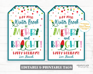 May Your Winter Break be Merry and Bright Tag Christmas Gift Tag Holiday Favor Treat Sweet Staff Teacher Principal PTO Student Classroom